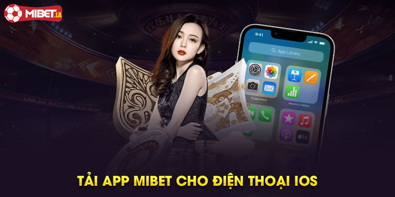Tải app Mibet về điện thoại iOS