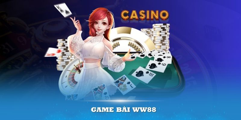 Game bài WW88 – Sân chơi chuyên nghiệp hàng đầu năm 2024